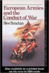 European Armies and the Conduct of War - Hew Strachan