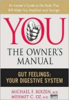 Gut Feelings: Your Digestive System - Michael F. Roizen, Mehmet C. Oz