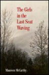 Girls in the Last Seat Waving - Maureen McCarthy