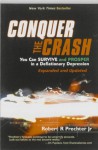 Conquer the Crash: You Can Survive and Prosper in a Deflationary Depression - Robert R. Prechter Jr.