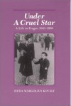 Under a Cruel Star: A Life in Prague 1941-1968 - Heda Margolius Kovaly, Helen Epstein