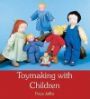 Toymaking With Children - Freya Jaffke