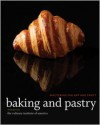 Baking and Pastry, Study Guide: Mastering the Art and Craft - Culinary Institute of America