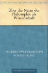 Über die Natur der Philosophie als Wissenschaft (German Edition) - Friedrich Wilhelm Joseph von Schelling