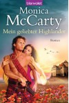 Mein geliebter Highlander: Roman (German Edition) - Monica McCarty, Anke Koerten