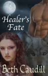 Healer's Fate - Beth Caudill