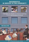 Mathematics in Service to the Community: Concepts and Models for Service-Learning in the Mathematical Sciences - Charles Hadlock, Edward Zlotkowski