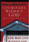 Can Man Live Without God (Contemporary Classics) - Ravi Zacharias