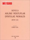 Ahlâki Mektuplar Epistulae Morales (Kitap I-XX) - Seneca, Türkân Uzel