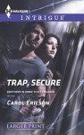 Trap, Secure - Carol Ericson