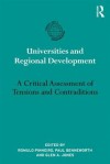 Universities and Regional Development: A Critical Assessment of Tensions and Contradictions - Rómulo Pinheiro, Paul Benneworth, Glen A. Jones