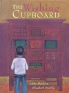 The Wishing Cupboard - Libby Hathorn, Elizabeth Stanley