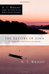 The Letters of John (N. T. Wright for Everyone Bible Study Guides) - N.T. Wright, Dale Larsen, Sandy Larsen