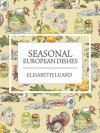 Seasonal European Dishes - Elisabeth Luard