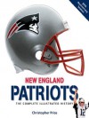 New England Patriots: The Complete Illustrated History - Christopher Price