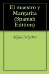 El maestro y Margarita - Mikhail Bulgakov