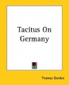 On Germany - Tacitus, Thomas Gordon