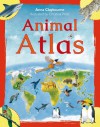 Animal Atlas - Anna Claybourne