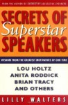 Secrets Of Superstar Speakers: Wisdom from the Greatest Motivators of Our Time - Lilly Walters, Brian Tracy