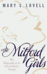 The Mitford Girls: The Biography of an Extraordinary Family - Mary S. Lovell