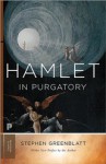 Hamlet in Purgatory (Expanded Edition) (Princeton Classic Editions) - Stephen Greenblatt