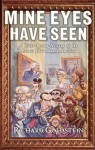 Mine Eyes Have Seen: A First-Person History of the Events That Shaped America - Richard Goldstein