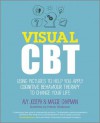 Visual CBT: An Illustrated Guide to Understanding Cognitive Behavioural Therapy - Avy Joseph