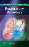 Disease & Drug Consult: Respiratory Disorders - Lippincott Williams & Wilkins