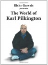 The World of Karl Pilkington - Karl Pilkington, Ricky Gervais, Stephen Merchant