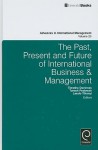 The Past, Present and Future of International Business & Management - Timothy Devinney, Elizabeth Maitland, Stephen Nicholas