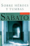 Sobre héroes y tumbas - Ernesto Sábato