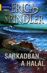 Sarkadban a halál (Hungarian Edition) - Erica Spindler