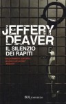 Il silenzio dei rapiti (Brossura) - Jeffery Deaver