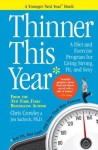 Thinner This Year: A Younger Next Year Book - Chris Crowley, Jennifer Sacheck