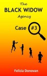 The Black Widow Agency - Case #3 - Felicia Donovan