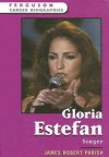 Gloria Estefan: Singer - James Robert Parish