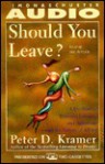 Should You Leave?: A Psychiatrist Explores Intimacy and Autonomy-And the Nature of Advice (Audio) - Peter D. Kramer