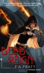 Dead Reign - T.A. Pratt, Tim Pratt