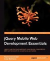 jQuery Mobile Web Development Essentials - Raymond Camden, Andy Matthews