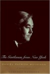 The Gentleman From New York : Daniel Patrick Moynihan: A Biography - Godfrey Hodgson