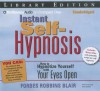 Instant Self-Hypnosis: How to Hypnotize Yourself with Your Eyes Open - Forbes Robbins Blair