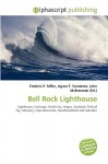 Bell Rock Lighthouse - Agnes F. Vandome, John McBrewster, Sam B Miller II