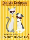 Inn the Doghouse (Who-Dun-Him Inn Cozy Mystery #2) - Heather Horrocks