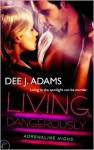 Living Dangerously - Dee J. Adams