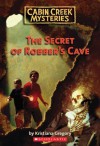 The Secret of Robber's Cave - Kristiana Gregory, Patrick Faricy