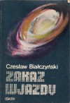 Zakaz wjazdu - Czesław Białczyński