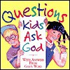 Questions Kids Ask God: With Answers from God's Word - Honor Books