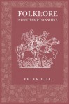 Folklore of Northamptonshire - Peter Hill