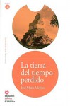 La tierra del tiempo perdido/ Land of Lost Time (Leer En Espanol Level 4) (Leer En Espanol Level 4) - José María Merino