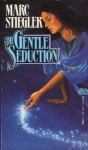 The Gentle Seduction - Marc Stiegler